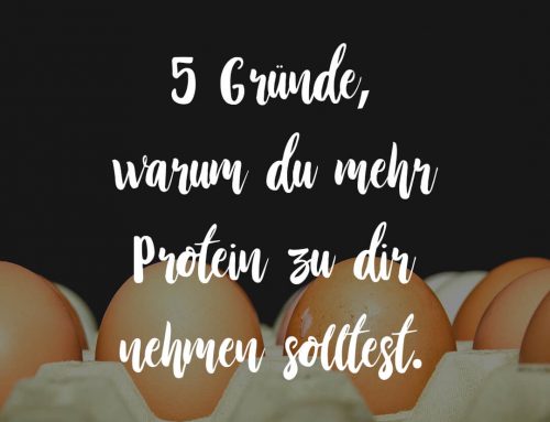 5 Gründe, warum du mehr Eiweiß zu dir nehmen solltest